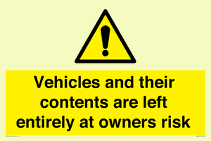 Vehicles and their contents are left entirely at owners risk
